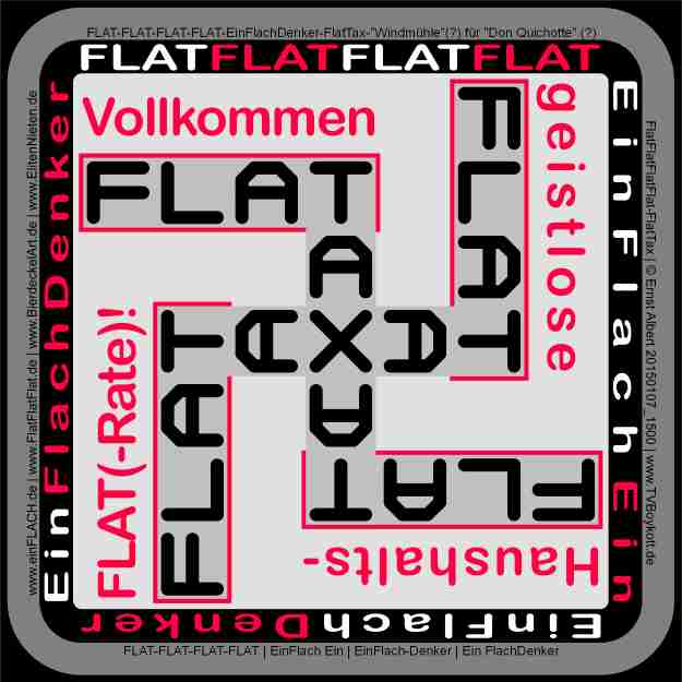 Vollkommen geistlose Haushalts-FLAT(-Rate)! (FLAT-FLAT-FLAT-FLAT